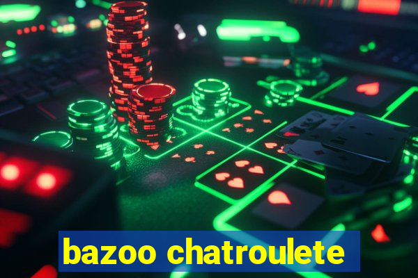 bazoo chatroulete